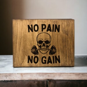 &#8220;No Pain, No Gain&#8221; Custom Wood Sign: A Symbol of Dedication on Your Weight Loss Journey